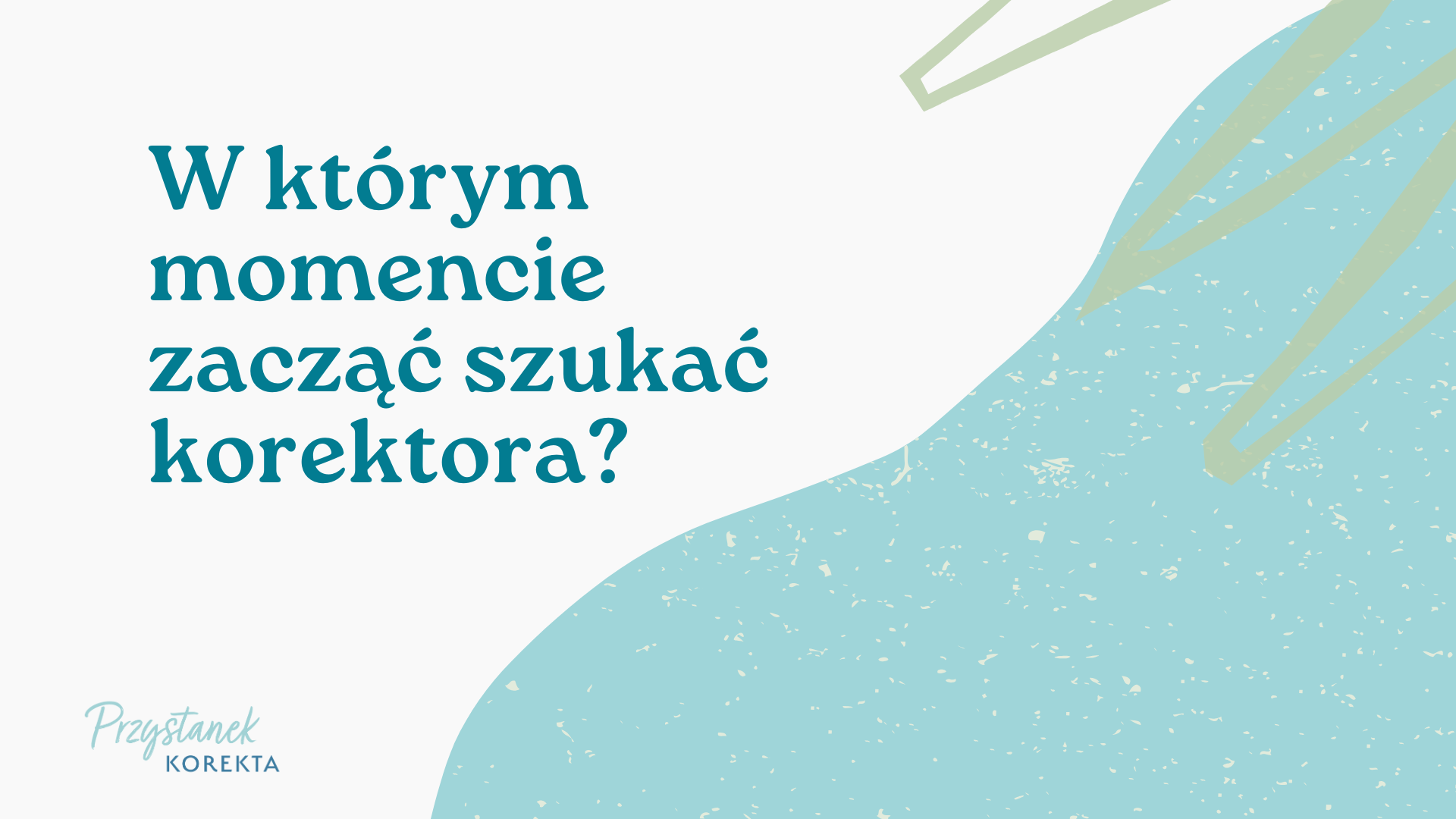 Kiedy zacząć szukać korektora