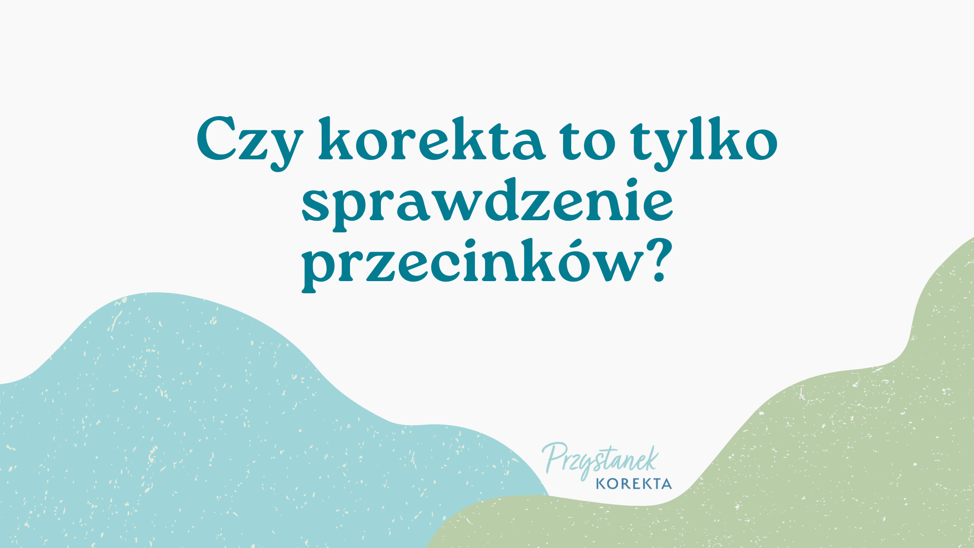 Na czym polega korekta tekstu – czy to tylko sprawdzenie przecinków?
