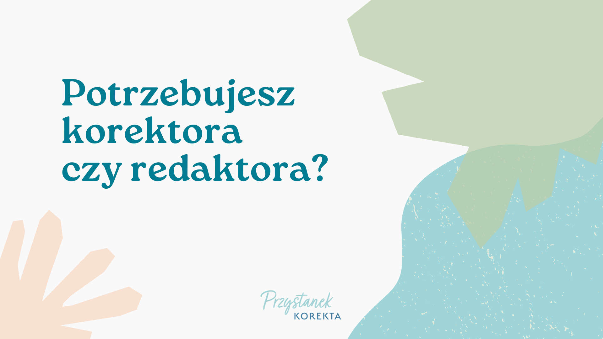 Potrzebuję korektora czy redaktora?