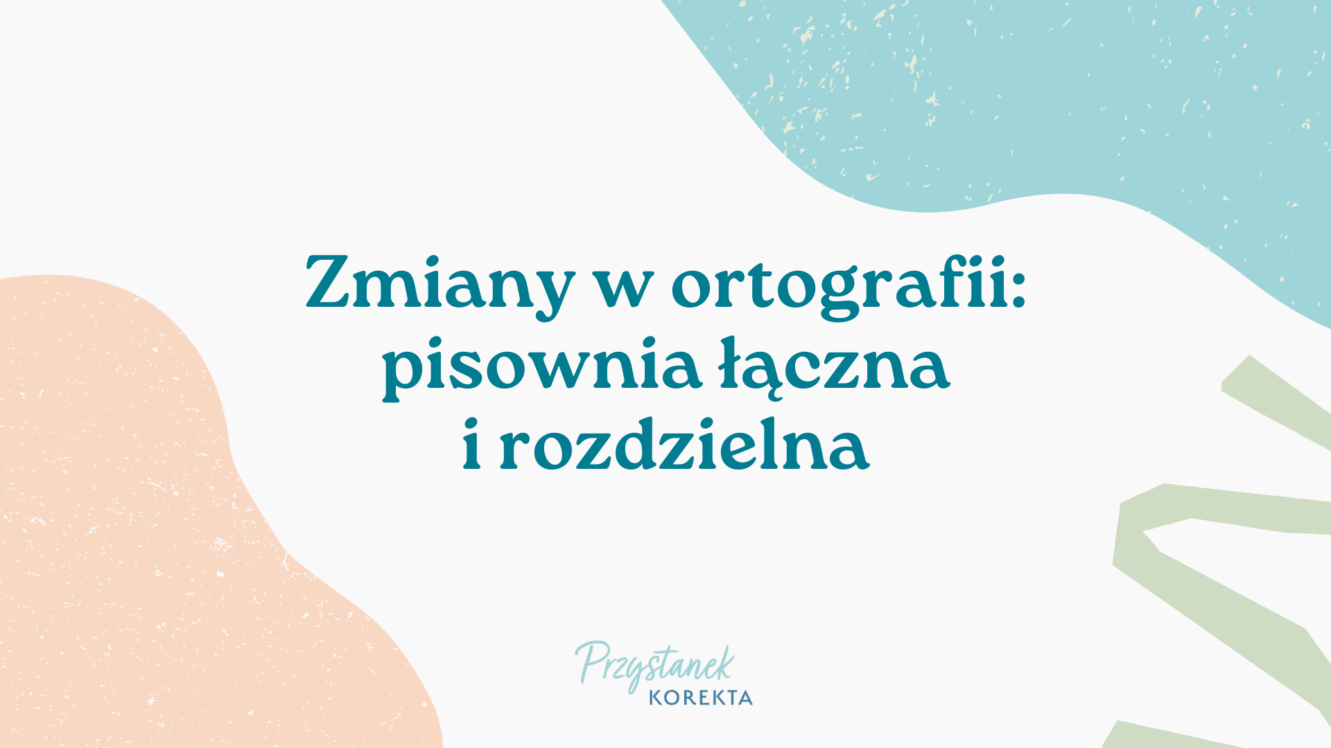 Zmiany w ortografii – pisownia łączna i rozdzielna