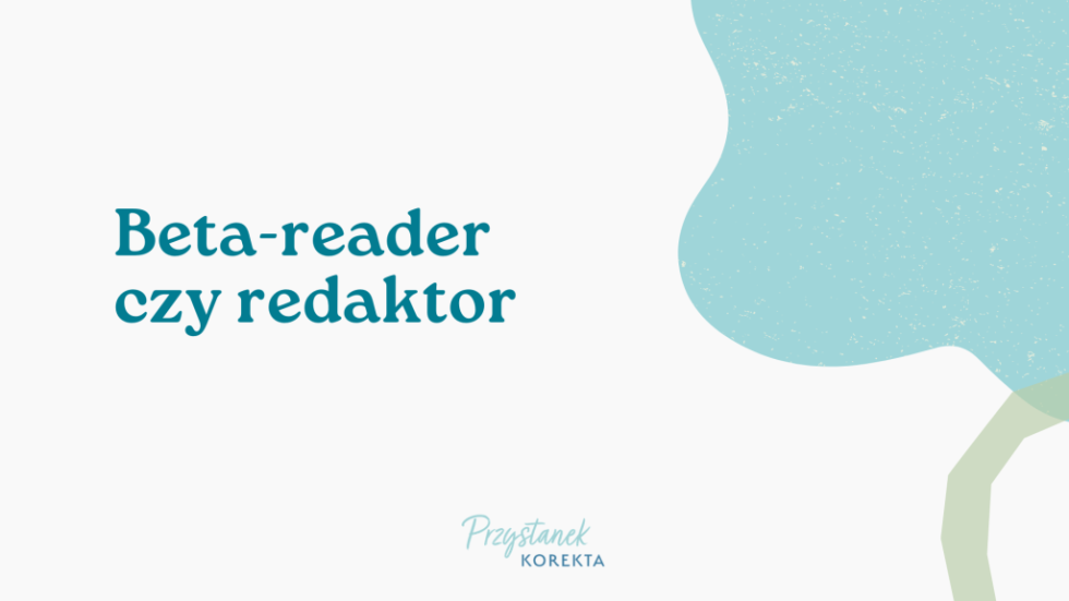 Beta-reader czy redaktor – różnice